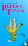 Kirkegaard, Ole Lund - Pudding Tarzan