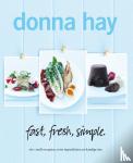Hay, Donna - Fast, fresh, simple - 160+ snelle recepten, verse ingredienten en handige tips