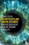 Greene, Brian - De ontrafeling van de kosmos - over de zoektocht naar de theorie van alles