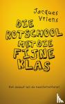 Vriens, Jacques - Die rotschool met die fijne klas
