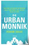 Shojai, Pedram - De urban monnik - Oosterse wijsheid en moderne hacks om de tijd te stoppen en succes, geluk en rust te vinden