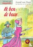 Dam, Arend van - Ik ben de baas - Veilig leren lezen voor leerlingen van de basisschool groep 3 - AVI Start