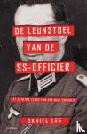Lee, Daniel - De leunstoel van de SS-officier - Het geheime leven van een nazi onthuld