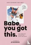 Sobels, Emilie, Haverkamp, Martje - Babe, you got this - van meisje met dromen naar vrouw met succes. advies van 23 girlbosses