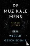 Spitzer, Michael - De muzikale mens - Een wereldgeschiedenis