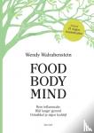 Walrabenstein, Wendy - Food Body Mind - Rem inflammatie, blijf langer gezond en ontwikkel je eigen leefstijl