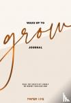 Toor, Estrella van - Wake up to grow Journal - Haal het beste uit jezelf en geniet van elke dag
