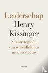 Kissinger, Henry - Leiderschap - Zes strategieën van wereldleiders uit de twintigste eeuw