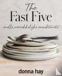 Hay, Donna - The Fast Five - Snelle, verrukkelijke smaaktwists