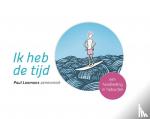 Loomans, Paul - Ik heb de tijd - een handleiding in tijdsurfen