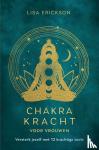Erickson, Lisa - Chakrakracht voor vrouwen - Versterk jezelf met 12 krachtige tools