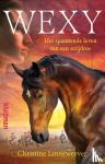 Linneweever, Christine - Wexy, het spannende leven van een strijdros