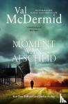 McDermid, Val - Moment van afscheid - Tony Hill Thriller 7
