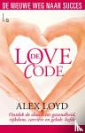 Loyd, Alex - De love code - Ontdek de sleutel tot gezondheid, rijkdom, carrière en geluk: liefde