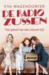 Wagendorfer, Eva - De radiozussen - Het geluid van een nieuwe tijd