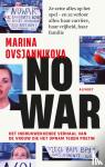 Ovsjannikova, Marina - No War - Het indrukwekkende verhaal van de vrouw die het opnam tegen Poetin