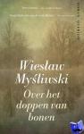 Mysliwski, Wieslaw - Over het doppen van bonen