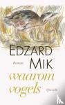 Mik, Edzard - Waarom vogels