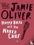 Oliver, Jamie, Topics Mediaprodukties - Happy Days met the Naked Chef