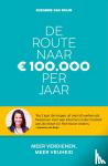 Duijn, Suzanne van - De route naar 100.000 euro per jaar - Meer verdienen, meer vrijheid