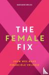 Bruijn, Marianne - The Female Fix - Jouw weg naar financiële vrijheid