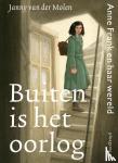 Molen, Janny van der - Buiten is het oorlog - Anne Frank en haar wereld