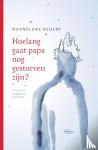 Bedert, Hannelore - Hoelang gaat papa nog gestorven zijn?