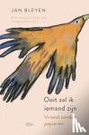 Bleyen, Jan - Ooit zal ik iemand zijn
