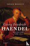 Bossuyt, Ignace - George Friedrich Haendel. De jonge jaren (1685-1713)