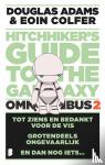 Adams, Douglas, Colfer, Eoin - The hitchhiker's Guide to the Galaxy - omnibus 2 - Tot ziens en bedankt voor de vis, Grotendeels ongevaarlijk en En dan nog iets...