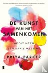 Parker, P. - De kunst van het samenkomen - Nooit meer een saaie meeting