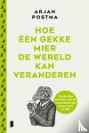 Postma, Arjan, Santvoord, Koen van - Hoe één gekke mier de wereld kan veranderen - Wonderlijke verhalen over de overeenkomsten tussen mens en dier