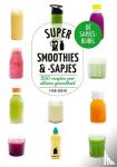 Green, Fern - Supersmoothies & sapjes - 200 recepten voor ultieme gezondheid