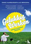 Hamburger, Onno, Bergsma, Ad - Gelukkig werken - versterk je persoonlijk leiderschap