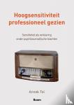 Tol, Annek - Hoogsensitiviteit professioneel gezien - sensitiviteit als verklaring onder psych(osomat)ische klachten