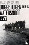 Ham, Willem van der - Ooggetuigen van de watersnood 1953