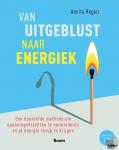 Rogier, Annita - Van uitgeblust naar energiek - Een beproefde methode om spanningsklachten te verminderen en je energie terug te krijgen