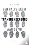 Bakker, Alex - Een halve eeuw transgenderzorg aan de VU