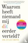 Smith, Julie - Waarom heeft niemand mij dit eerder verteld?