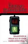 Murakami, Haruki - Waarover ik praat als ik over hardlopen praat
