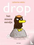 Valckx, Catharina - Drop, het stoute eendje