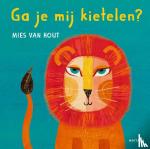 Hout, Mies van - Ga je mij kietelen?