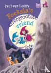 Loon, Paul van - Foeksia's allergrootste vriend - Paul van Loon's Foeksia de miniheks