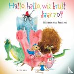 Straaten, Harmen van - Hallo, hallo, wie brult daar zo?
