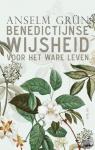 Grün, Anselm, Dufner, Meinrad - Benedictijnse wijsheid voor het ware leven