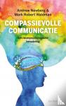 Newberg, Andrew, Waldman, Mark Robert - Compassievolle communicatie - Een neuropsychologische benadering