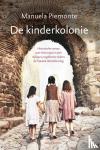 Piemonte, Manuela - De kinderkolonie