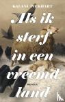 Pickhart, Kalani - Als ik sterf in een vreemd land