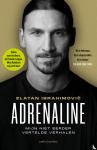 Ibrahimovic, Zlatan - Adrenaline - Mijn niet eerder vertelde verhalen