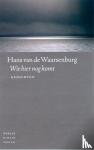 Waarsenburg, Hans van de - Wie hier nog komt - gedichten